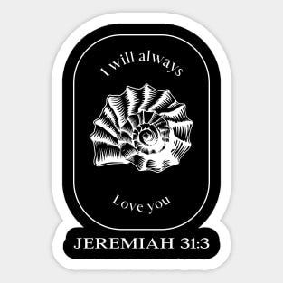 Christian Apparel - Jeremiah 31:3 - I will always love you Sticker